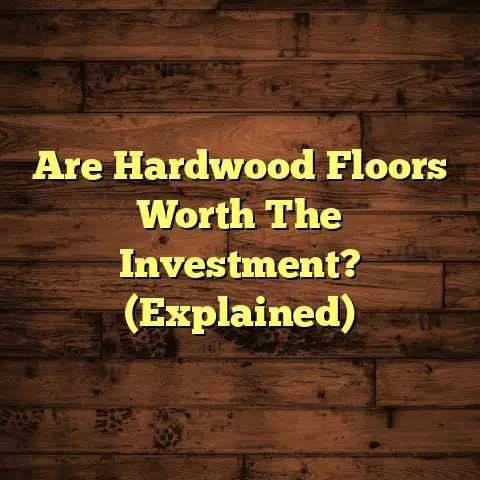 Are Hardwood Floors Worth The Investment? (Explained)