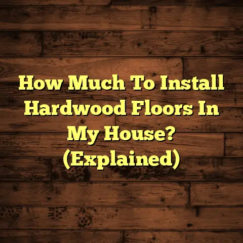 How Much To Install Hardwood Floors In My House? (Explained)