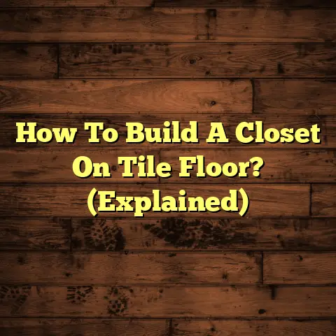 How To Build A Closet On Tile Floor? (Explained)