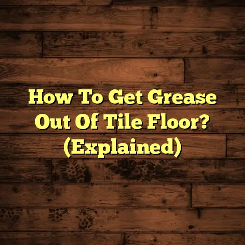 How To Get Grease Out Of Tile Floor? (Explained)