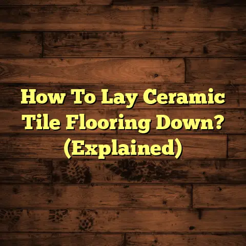 How To Lay Ceramic Tile Flooring Down? (Explained)