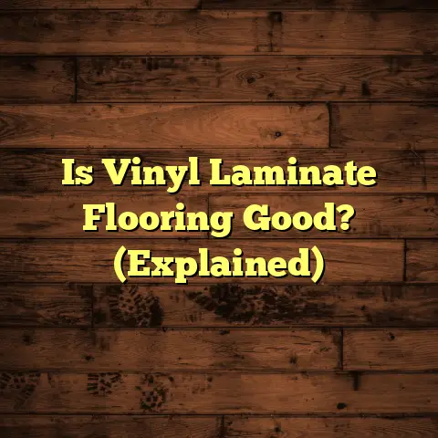 Is Vinyl Laminate Flooring Good? (Explained)