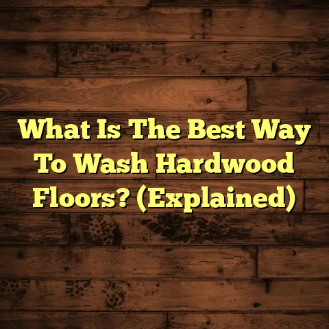 What Is The Best Way To Wash Hardwood Floors? (Explained)