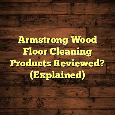 Armstrong Wood Floor Cleaning Products Reviewed? (Explained)