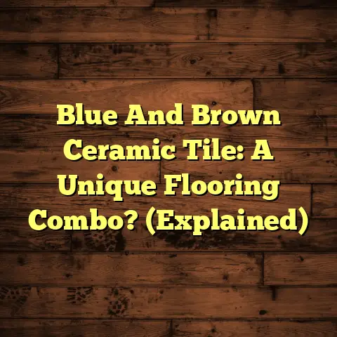 Blue And Brown Ceramic Tile: A Unique Flooring Combo? (Explained)