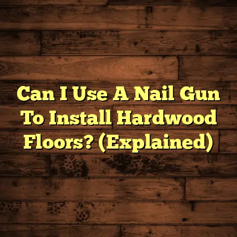 Can I Use A Nail Gun To Install Hardwood Floors? (Explained)