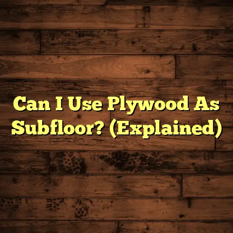 Can I Use Plywood As Subfloor? (Explained)