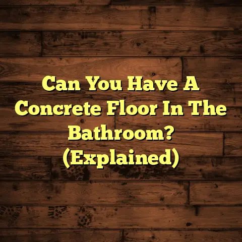 Can You Have A Concrete Floor In The Bathroom? (Explained)