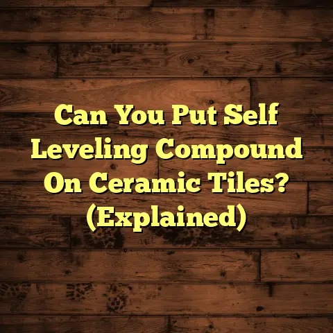 Can You Put Self Leveling Compound On Ceramic Tiles? (Explained)