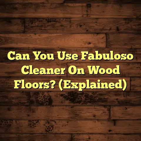 Can You Use Fabuloso Cleaner On Wood Floors? (Explained)