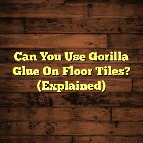 Can You Use Gorilla Glue On Floor Tiles? (Explained)