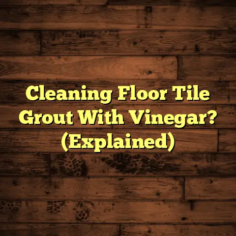 Cleaning Floor Tile Grout With Vinegar? (Explained)