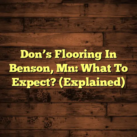 Don’s Flooring In Benson, Mn: What To Expect? (Explained)