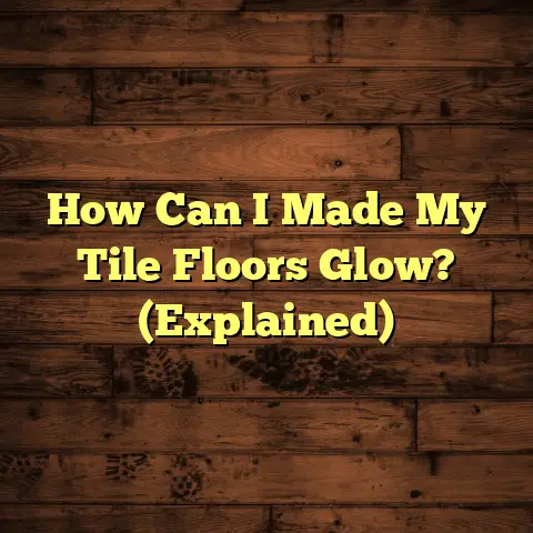 How Can I Made My Tile Floors Glow? (Explained)