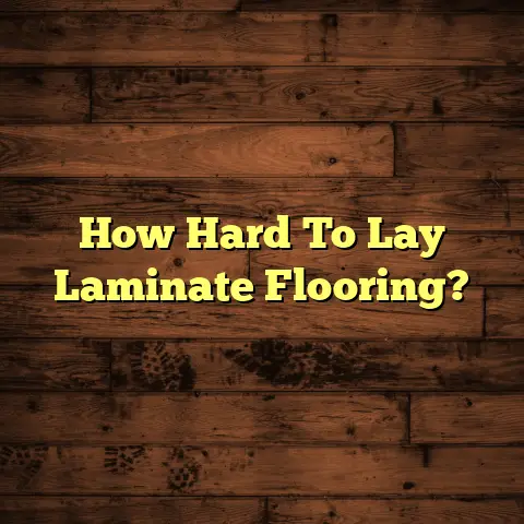 How Hard To Lay Laminate Flooring?