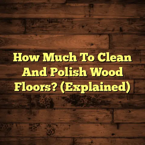 How Much To Clean And Polish Wood Floors? (Explained)