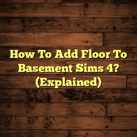 How To Add Floor To Basement Sims 4? (Explained)