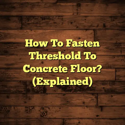 How To Fasten Threshold To Concrete Floor? (Explained)