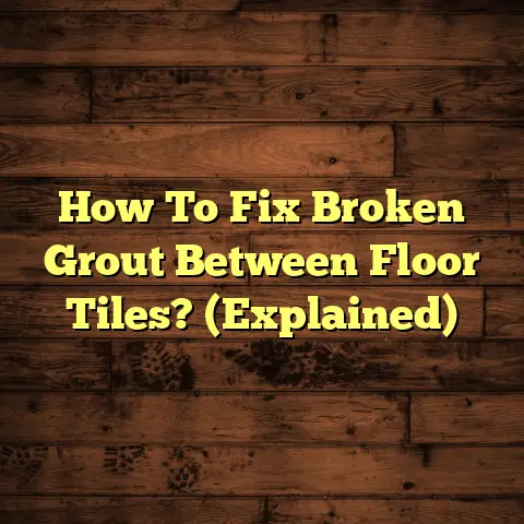 How To Fix Broken Grout Between Floor Tiles? (Explained)