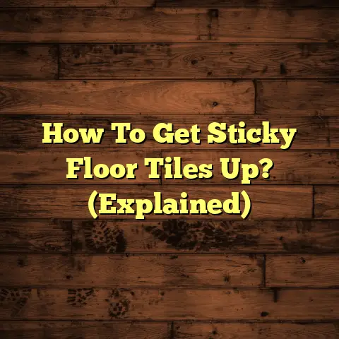 How To Get Sticky Floor Tiles Up? (Explained)