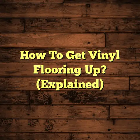 How To Get Vinyl Flooring Up? (Explained)