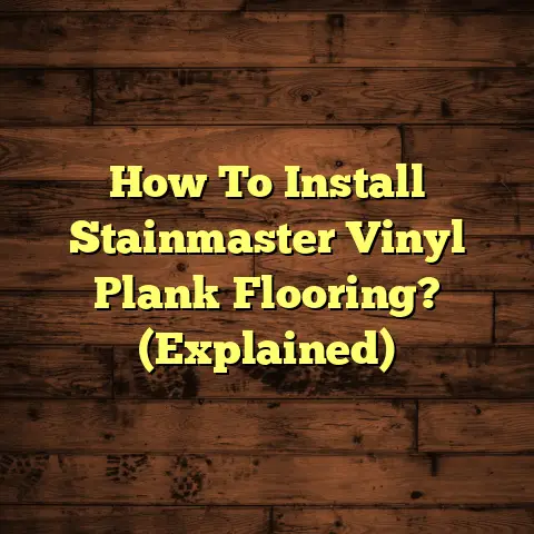 How To Install Stainmaster Vinyl Plank Flooring? (Explained)