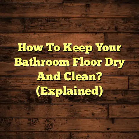 How To Keep Your Bathroom Floor Dry And Clean? (Explained)