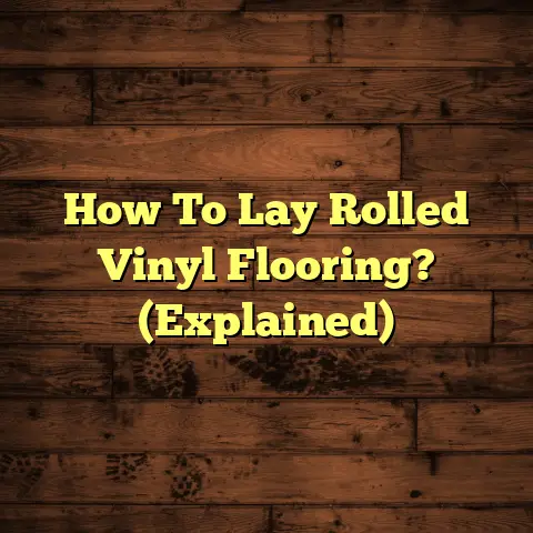 How To Lay Rolled Vinyl Flooring? (Explained)