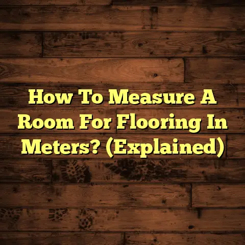 How To Measure A Room For Flooring In Meters? (Explained)