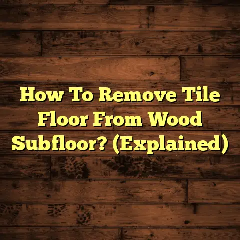 How To Remove Tile Floor From Wood Subfloor? (Explained)