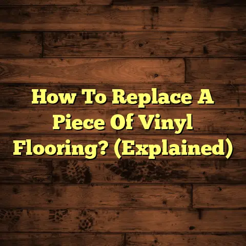 How To Replace A Piece Of Vinyl Flooring? (Explained)