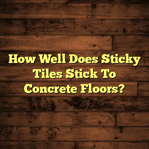 How Well Does Sticky Tiles Stick To Concrete Floors?