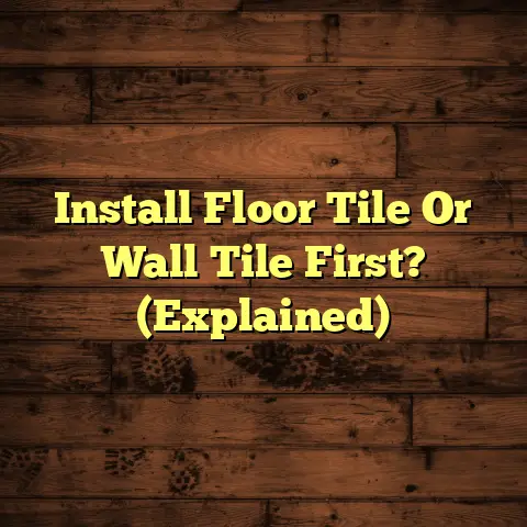 Install Floor Tile Or Wall Tile First? (Explained)