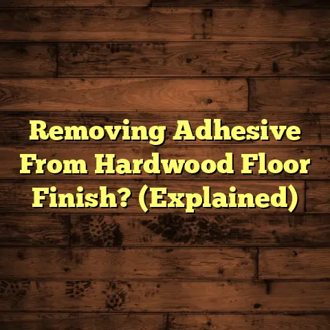 Removing Adhesive From Hardwood Floor Finish? (Explained)