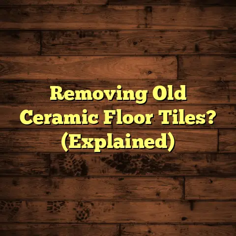 Removing Old Ceramic Floor Tiles? (Explained)