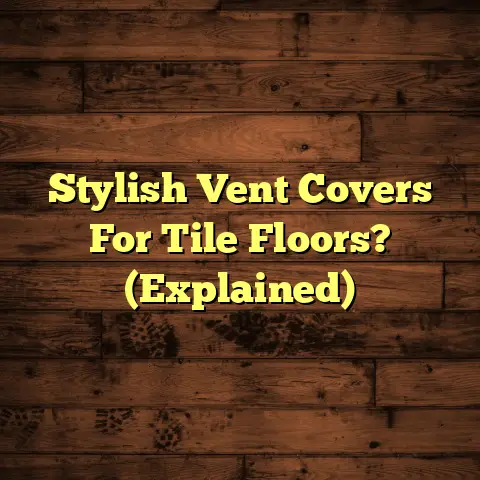 Stylish Vent Covers For Tile Floors? (Explained)