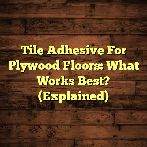 Tile Adhesive For Plywood Floors: What Works Best? (Explained)