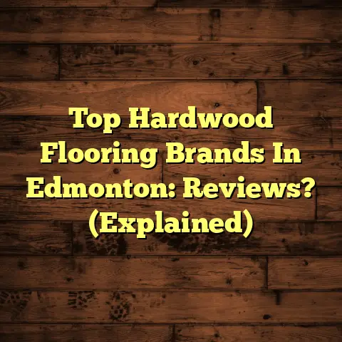 Top Hardwood Flooring Brands In Edmonton: Reviews? (Explained)