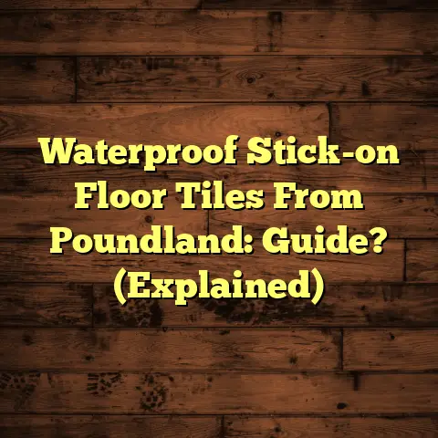 Waterproof Stick-on Floor Tiles From Poundland: Guide? (Explained)