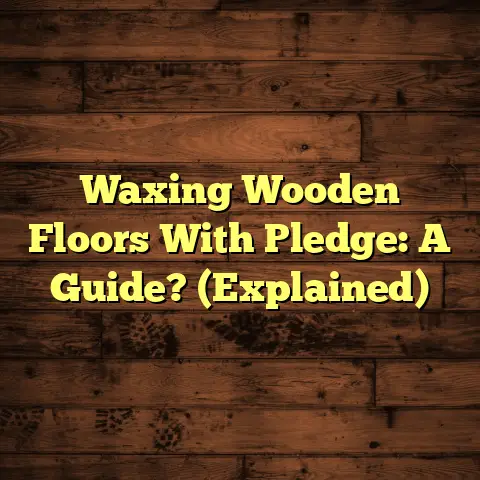 Waxing Wooden Floors With Pledge: A Guide? (Explained)