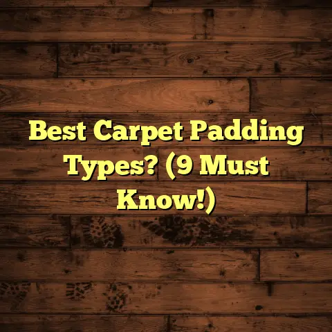 Best Carpet Padding Types? (9 Must Know!)