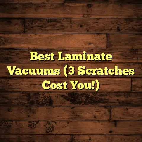 Best Laminate Vacuums (3 Scratches Cost You!)