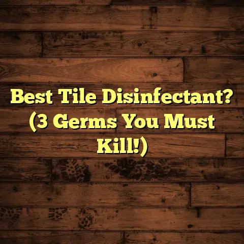 Best Tile Disinfectant? (3 Germs You Must Kill!)