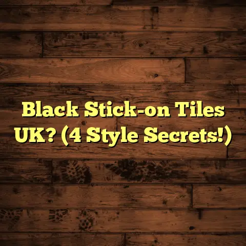 Black Stick-on Tiles UK? (4 Style Secrets!)