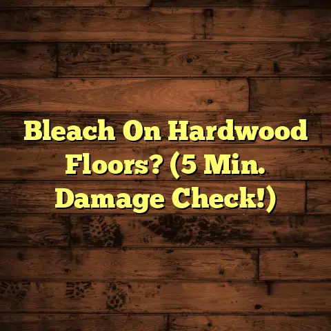 Bleach On Hardwood Floors? (5 Min. Damage Check!)