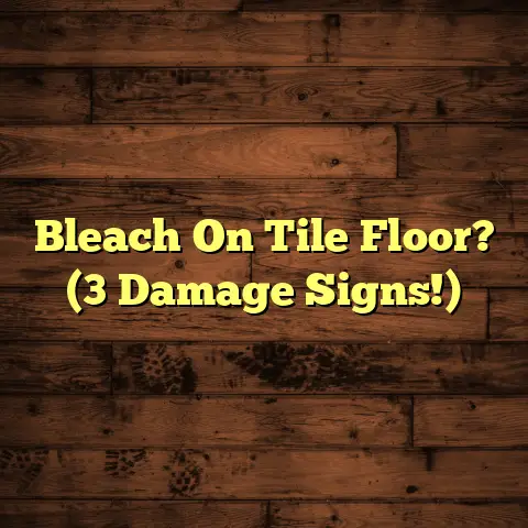 Bleach On Tile Floor? (3 Damage Signs!)