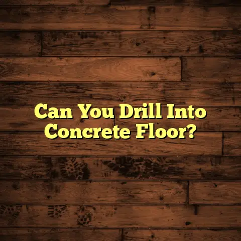 Can You Drill Into Concrete Floor?