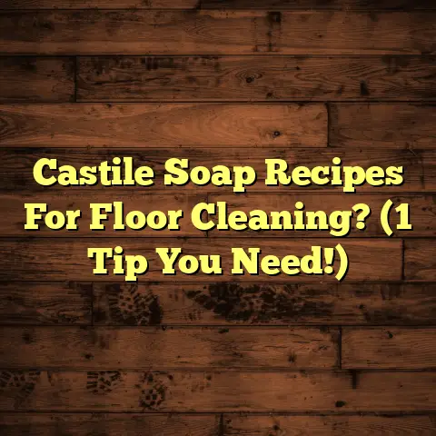 Castile Soap Recipes For Floor Cleaning? (1 Tip You Need!)