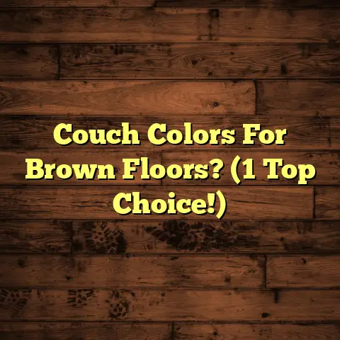 Couch Colors For Brown Floors? (1 Top Choice!)