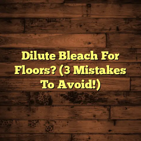 Dilute Bleach For Floors? (3 Mistakes To Avoid!)